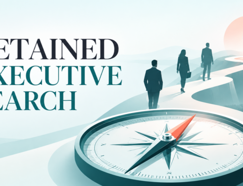 Retained Executive Search: What It Is and When It Makes Sense