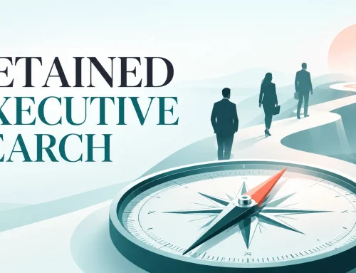 Retained Executive Search: What It Is and When It Makes Sense
